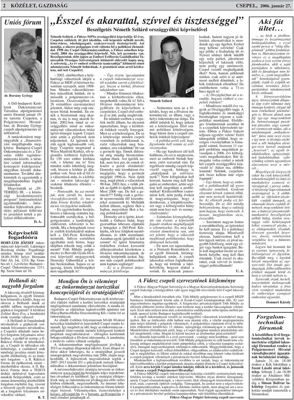 Borsány György csepeli alpolgármester elnökletével.
