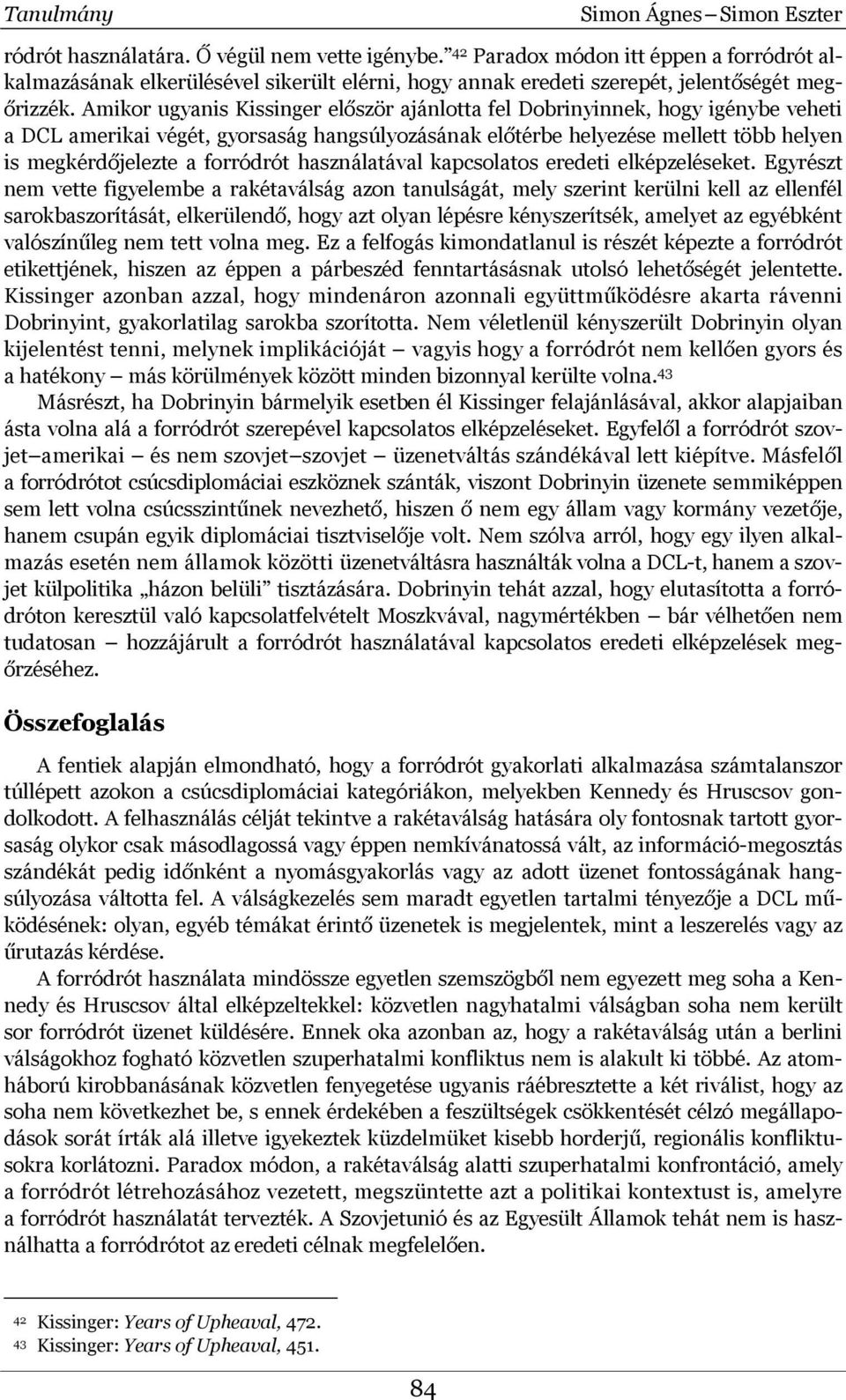 használatával kapcsolatos eredeti elképzeléseket.