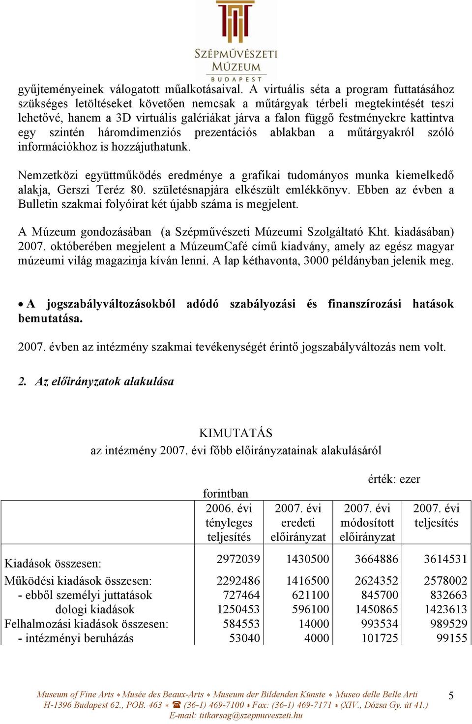 kattintva egy szintén háromdimenziós prezentációs ablakban a műtárgyakról szóló információkhoz is hozzájuthatunk.