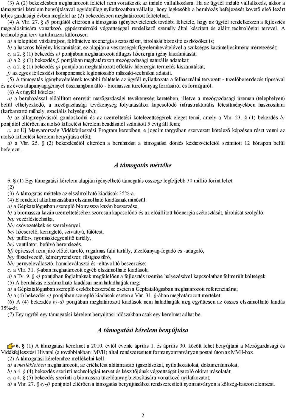 megfelel az (2) bekezdésben meghatározott feltételnek. (4) A Vhr. 27.