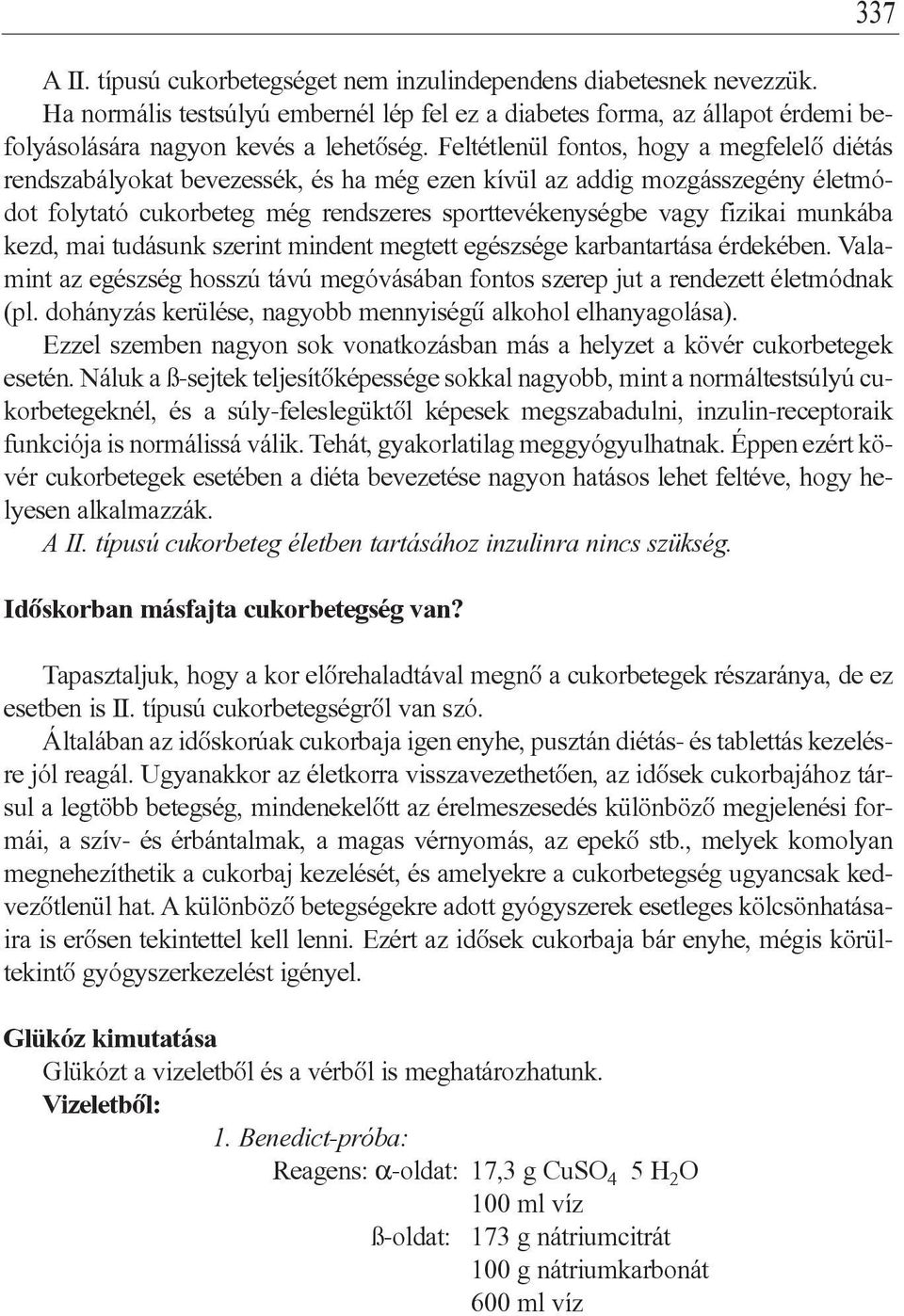 munkába kezd, mai tudásunk szerint mindent megtett egészsége karbantartása érdekében. Valamint az egészség hosszú távú megóvásában fontos szerep jut a rendezett életmódnak (pl.