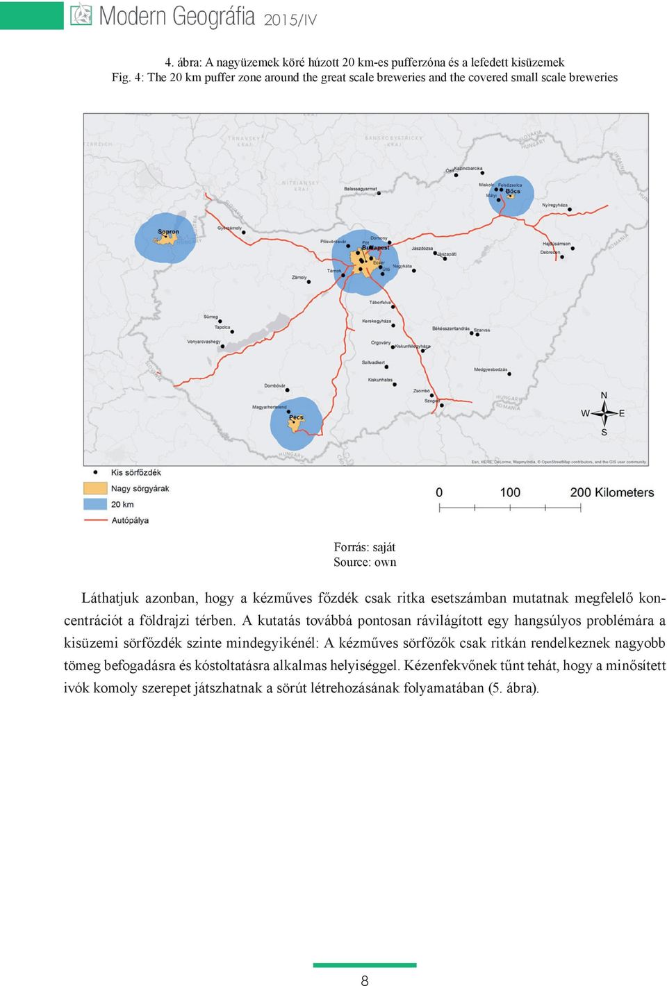 ritka esetszámban mutatnak megfelelő koncentrációt a földrajzi térben.