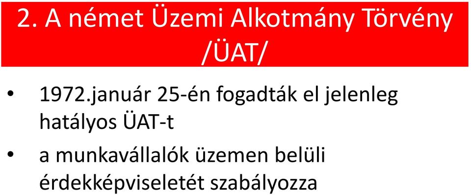 január 25-én fogadták el jelenleg