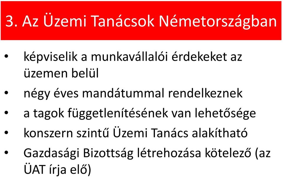 tagok függetlenítésének van lehetősége konszern szintű Üzemi