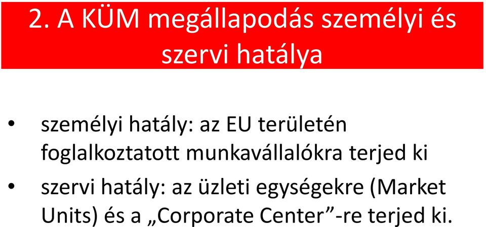 munkavállalókra terjed ki szervi hatály: az üzleti