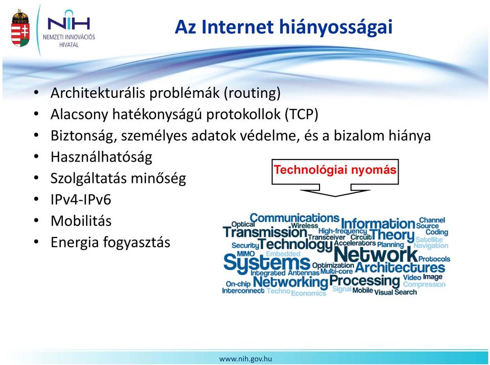 adatok védelme, és a bizalom hiánya Használhatóság Technológiai