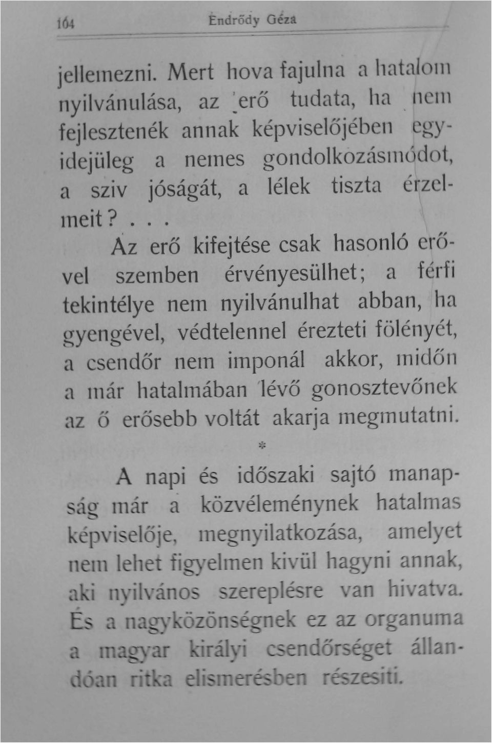 ... Az erő kifejtése csak hasonló erövel szelnben érvényesülhet; a férfi tekintélye nelll nyilvánulhat abban ha gyengével védtelennel érezteti fölényét netn ilnponál akkor