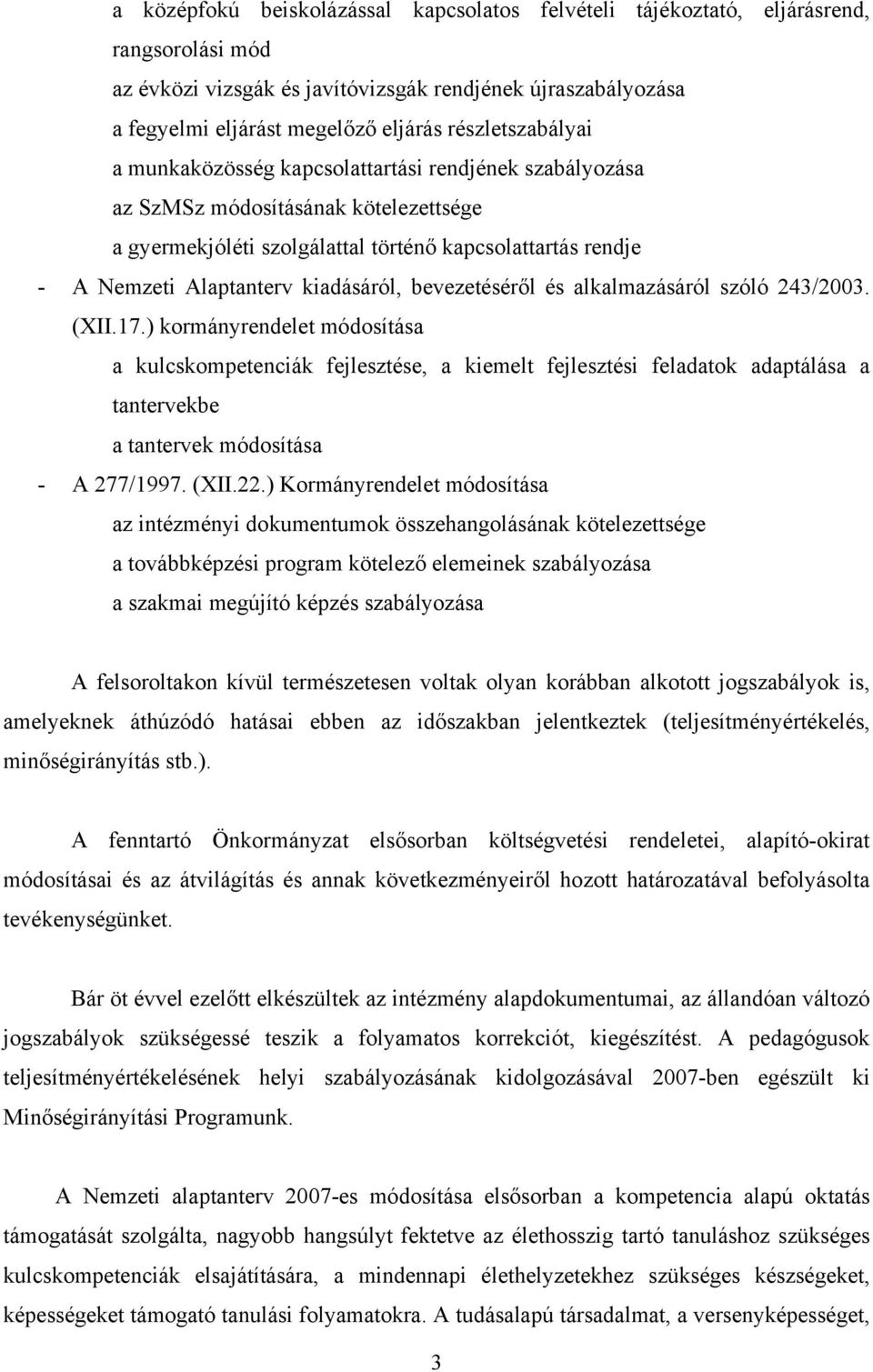 kiadásáról, bevezetéséről és alkalmazásáról szóló 243/2003. (XII.17.