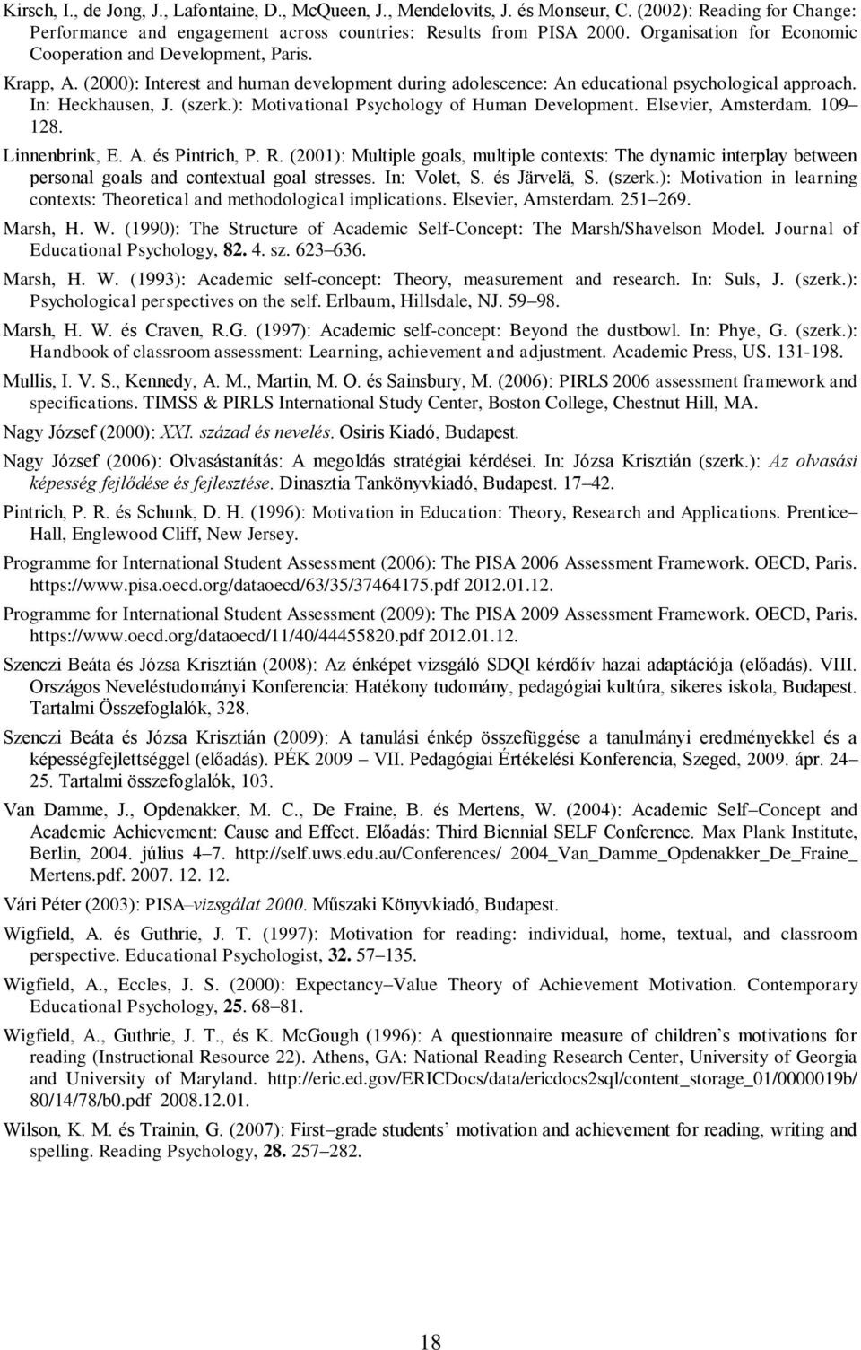 ): Motivational Psychology of Human Development. Elsevier, Amsterdam. 109 128. Linnenbrink, E. A. és Pintrich, P. R.