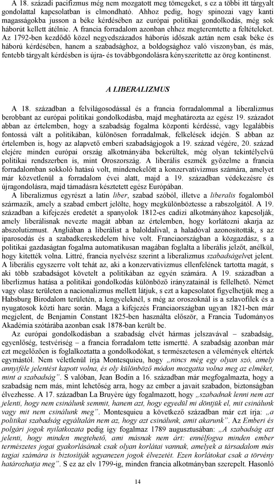 A francia forradalom azonban ehhez megteremtette a feltételeket.