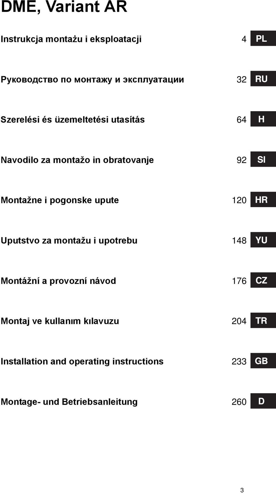 pogonske upute 120 Uputstvo za montažu i upotrebu 148 Montážní a provozní návod 176 Montaj ve