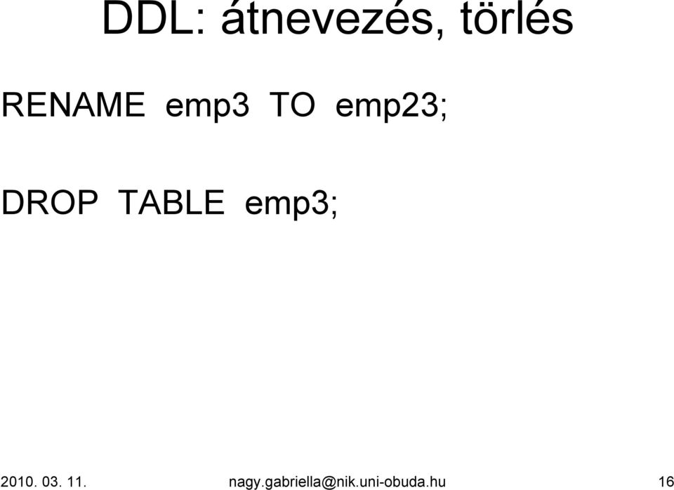 TABLE emp3; 2010. 03. 11.