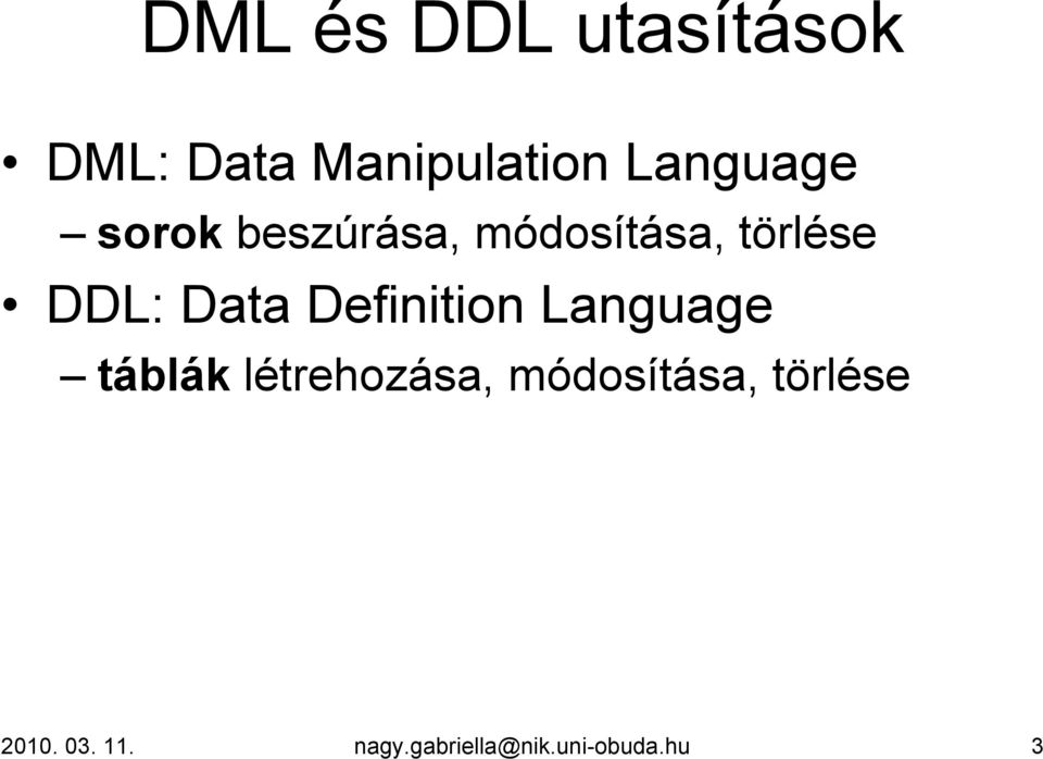 Data Definition Language táblák létrehozása,