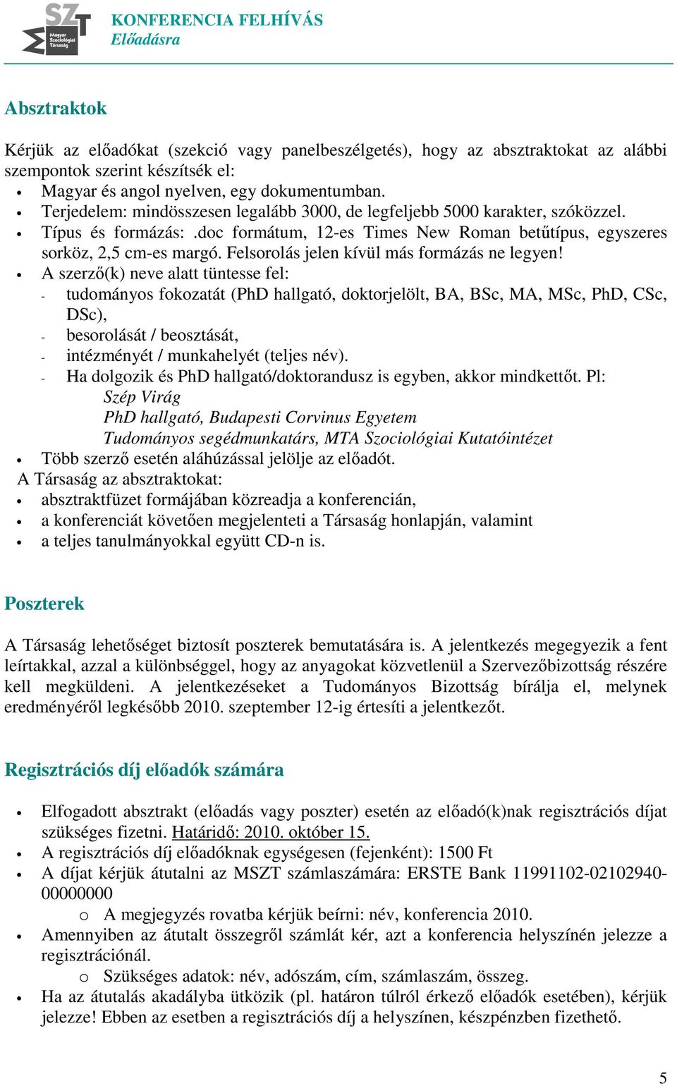 Felsorolás jelen kívül más formázás ne legyen!