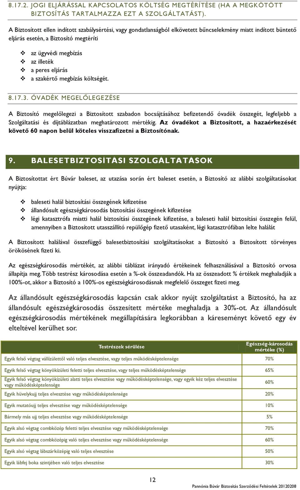 a szakértő megbízás költségét. 8.17.3.