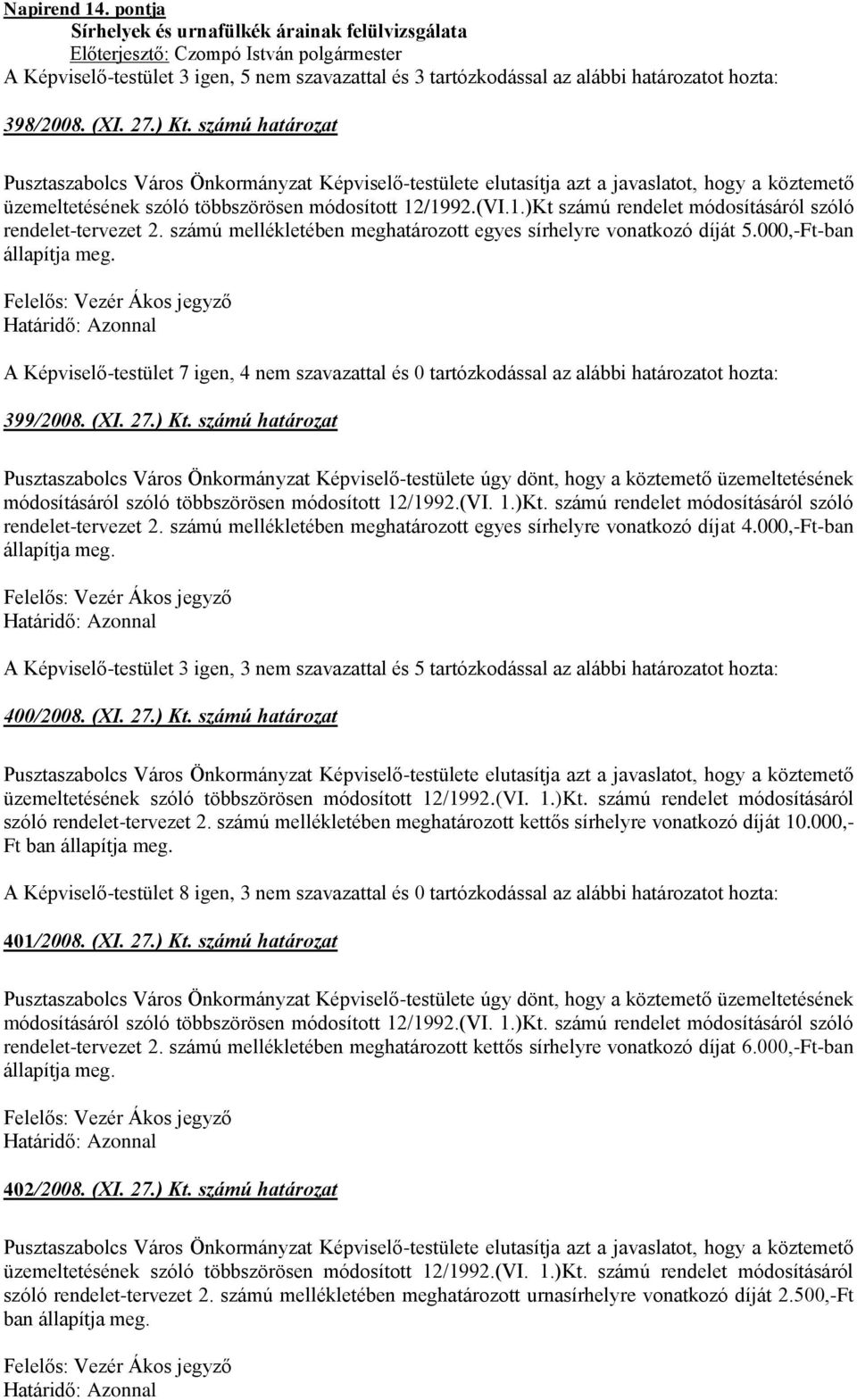 /1992.(VI.1.)Kt számú rendelet módosításáról szóló rendelet-tervezet 2. számú mellékletében meghatározott egyes sírhelyre vonatkozó díját 5.