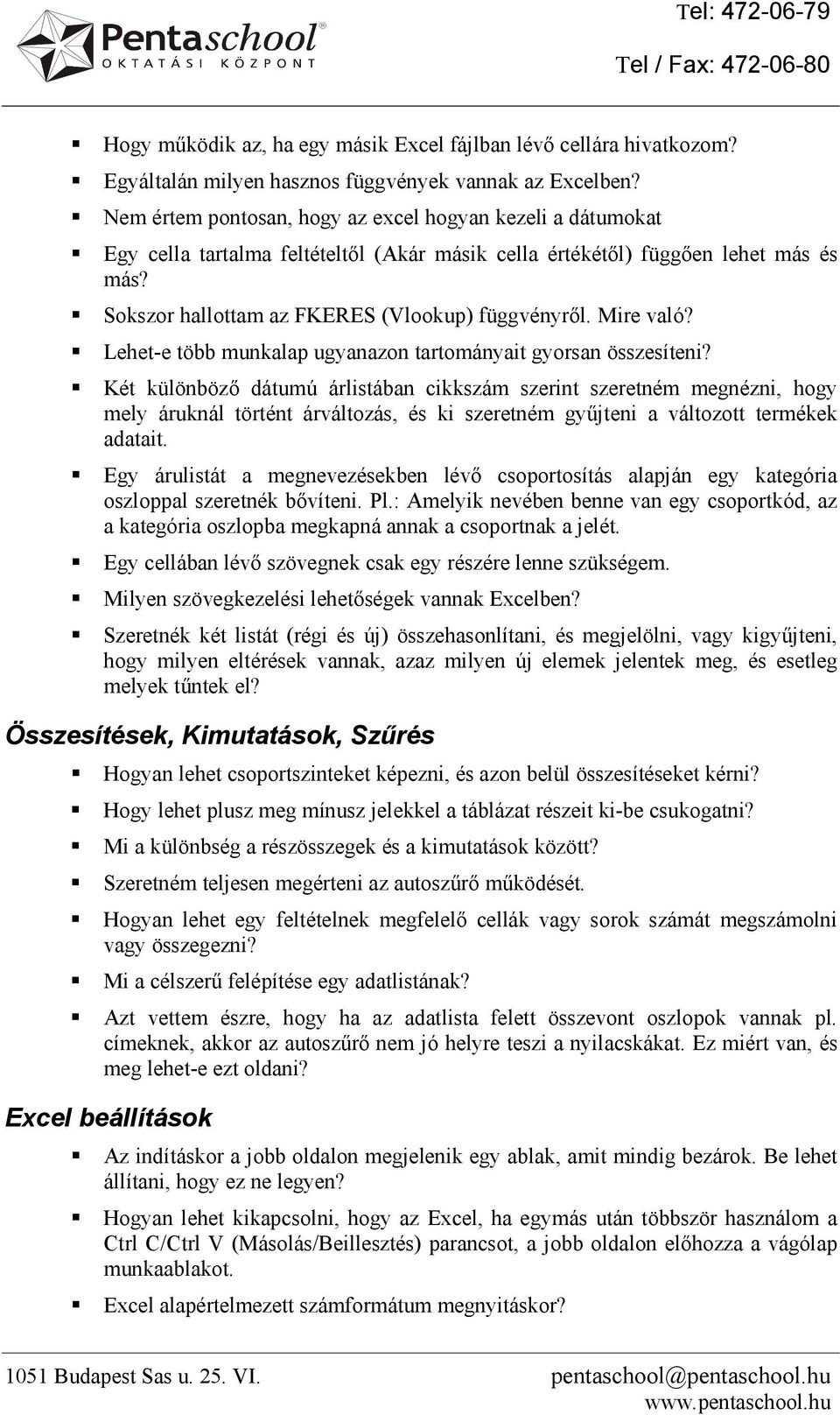 Mire való? Lehet-e több munkalap ugyanazon tartományait gyorsan összesíteni?