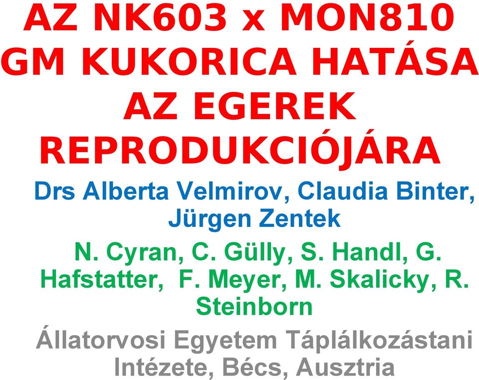 Gülly, S. Handl, G. Hafstatter, F. Meyer, M. Skalicky, R.