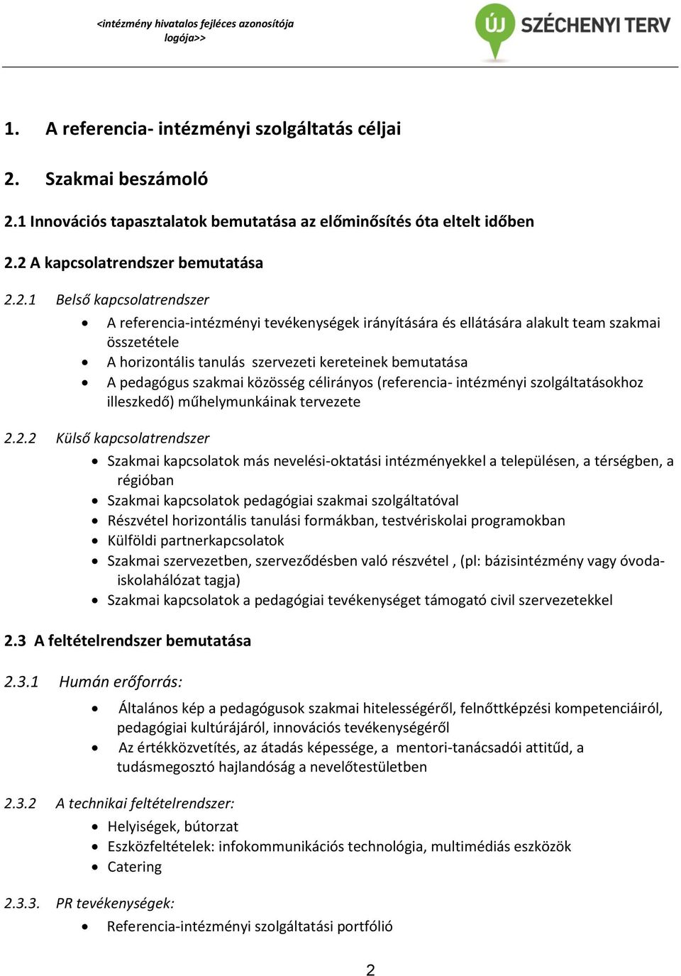 1 Innovációs tapasztalatok bemutatása az előminősítés óta eltelt időben 2.