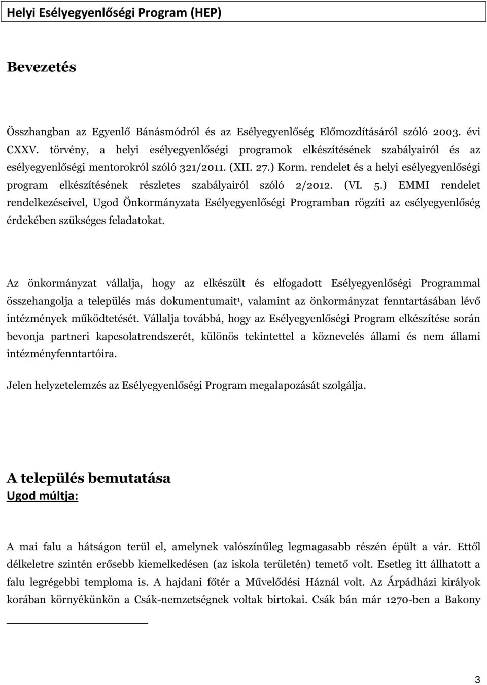 rendelet és a helyi esélyegyenlőségi program elkészítésének részletes szabályairól szóló 2/2012. (VI. 5.