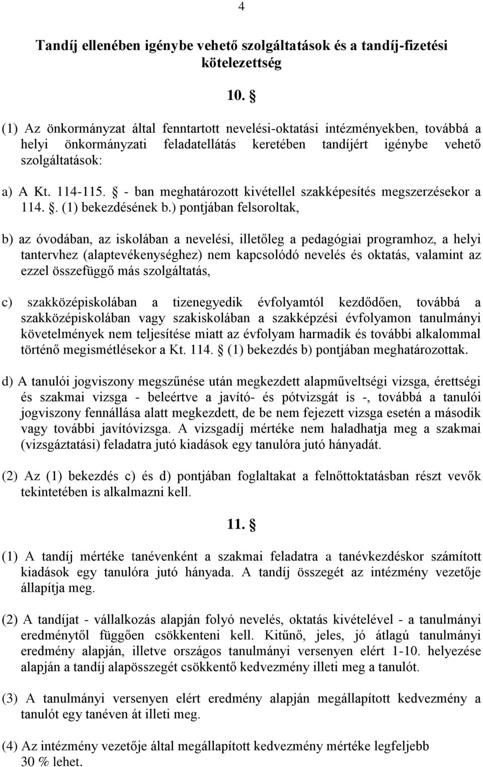 - ban meghatározott kivétellel szakképesítés megszerzésekor a 114.. (1) bekezdésének b.