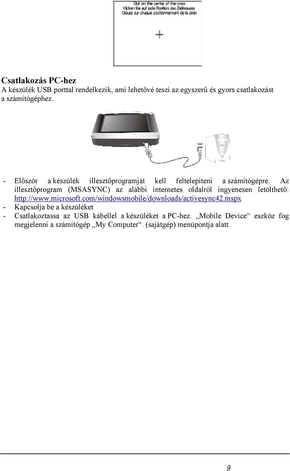 Az illesztőprogram (MSASYNC) az alábbi internetes oldalról ingyenesen letölthető: http://www.microsoft.