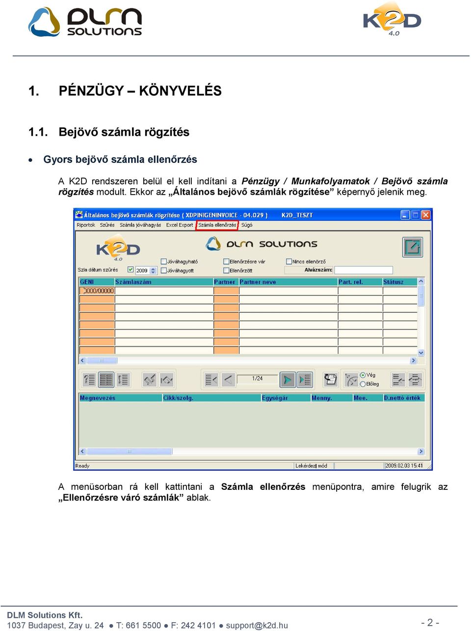 modult. Ekkor az Általános bejövő számlák rögzítése képernyő jelenik meg.