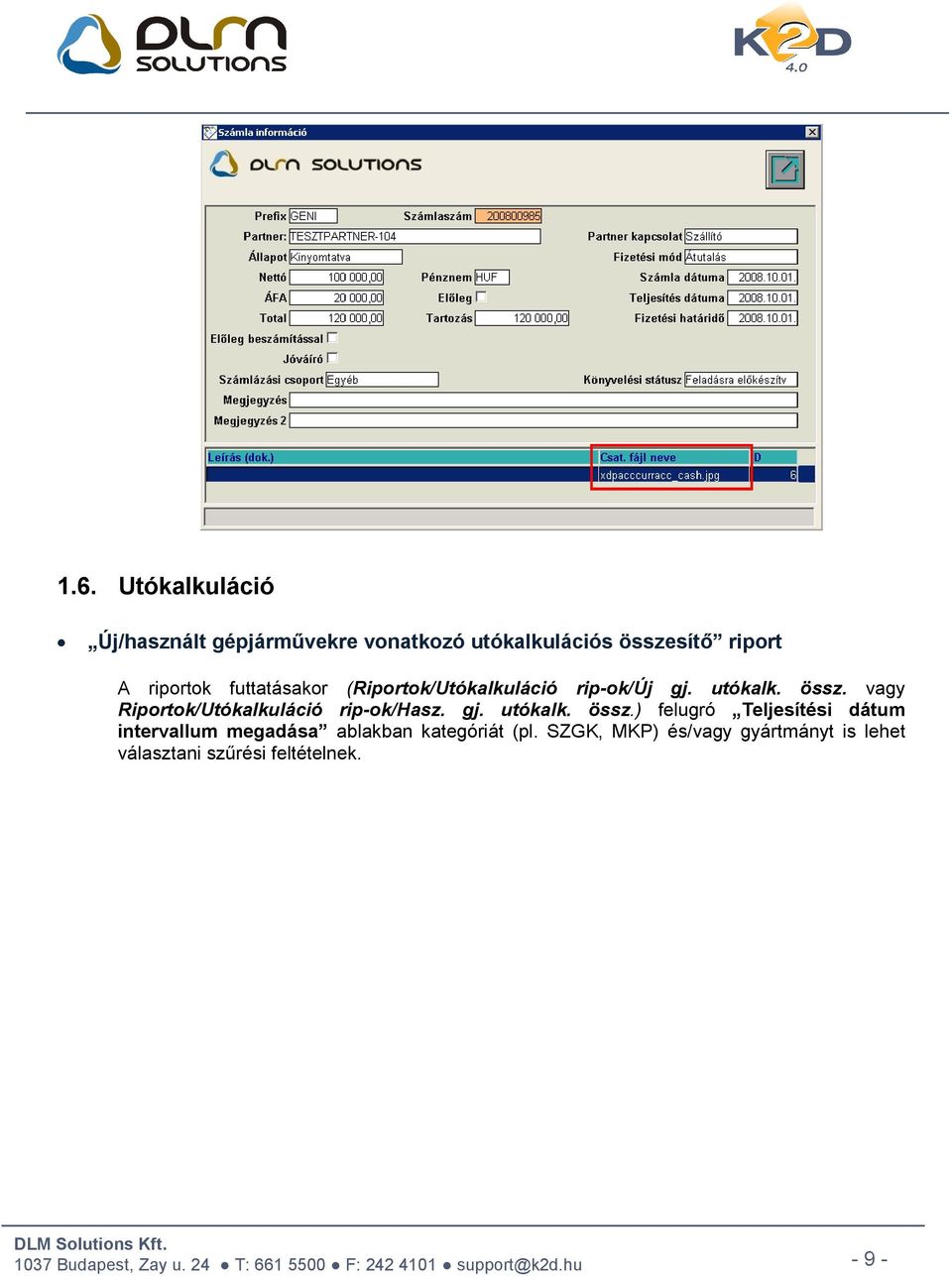 vagy Riportok/Utókalkuláció rip-ok/hasz. gj. utókalk. össz.