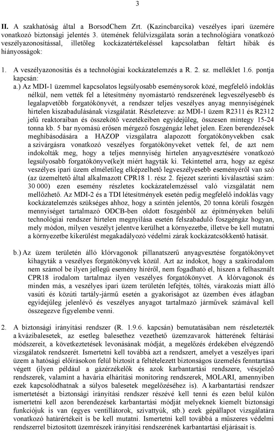 A veszélyazonosítás és a technológiai kockázatelemzés a R. 2. sz. melléklet 1.6. pontja kapcsán: a.