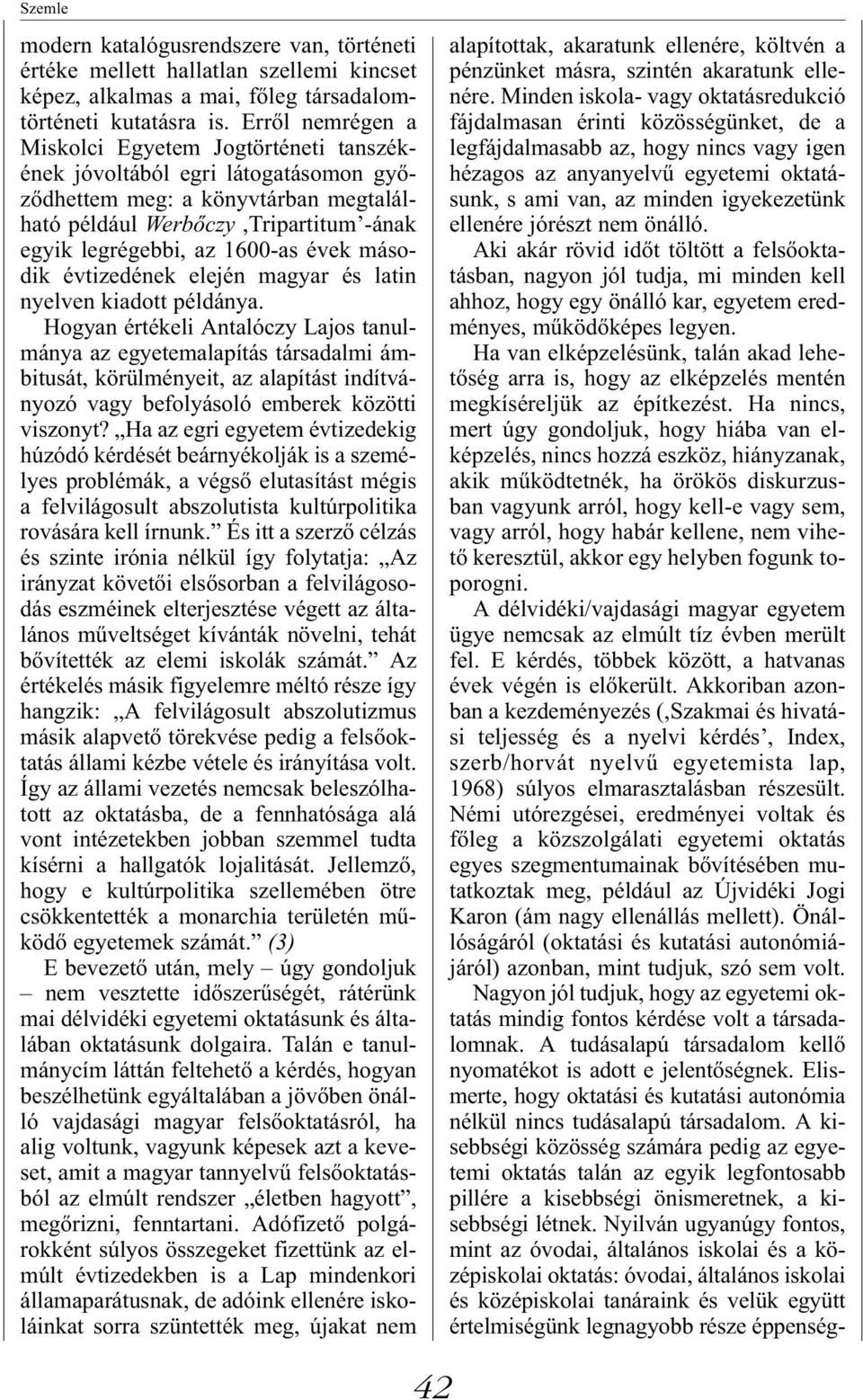 évek második évtizedének elején magyar és latin nyelven kiadott példánya.