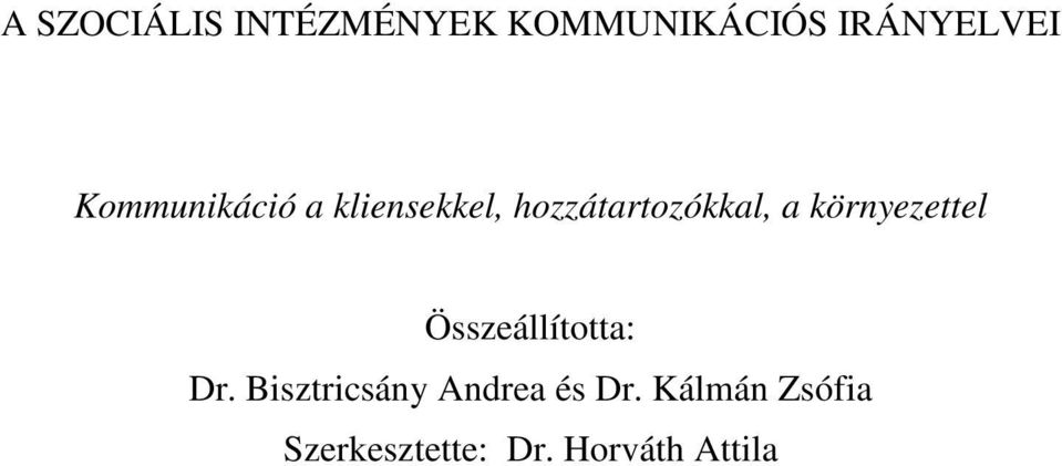 környezettel Összeállította: Dr.