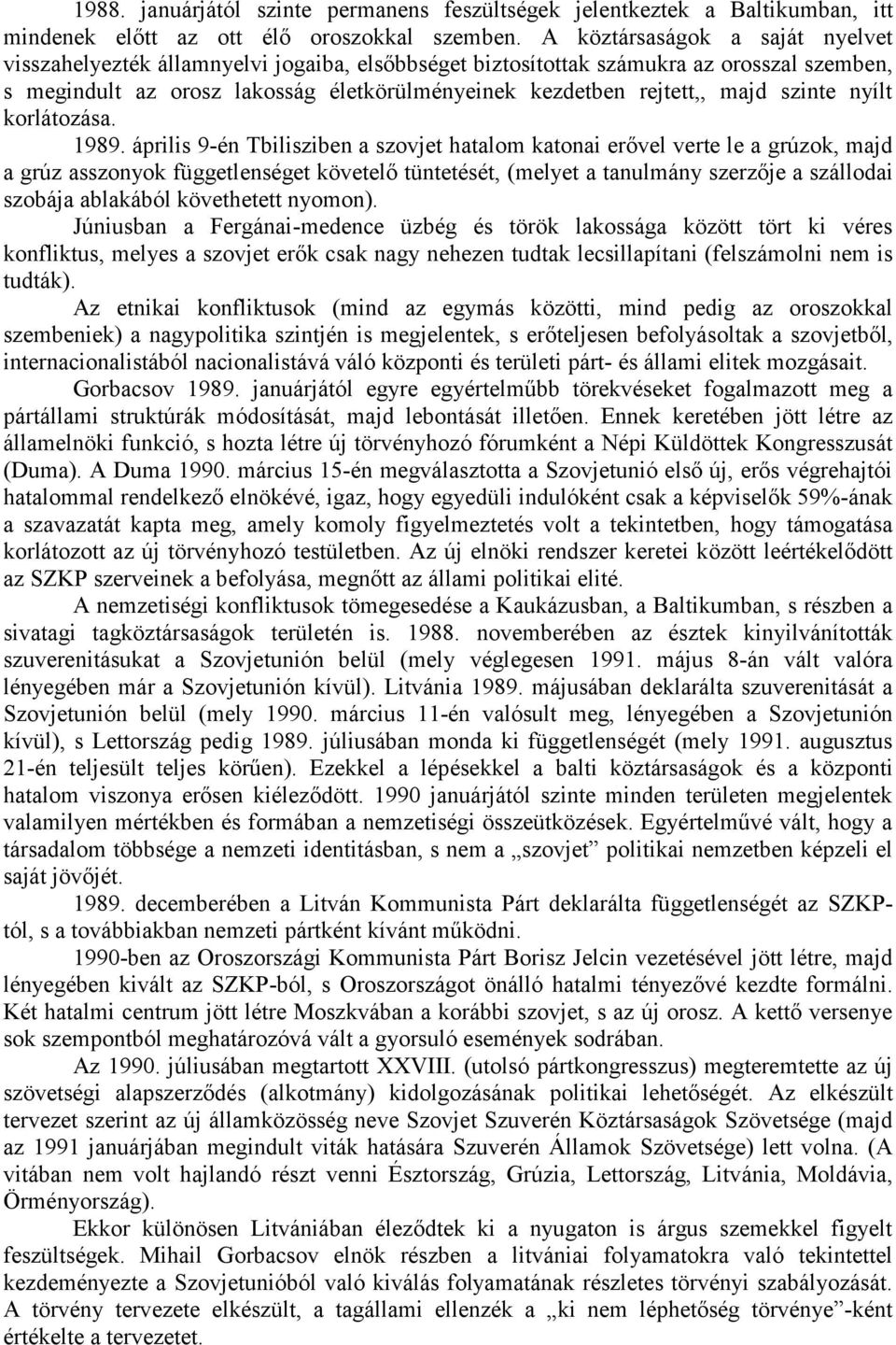 szinte nyílt korlátozása. 1989.