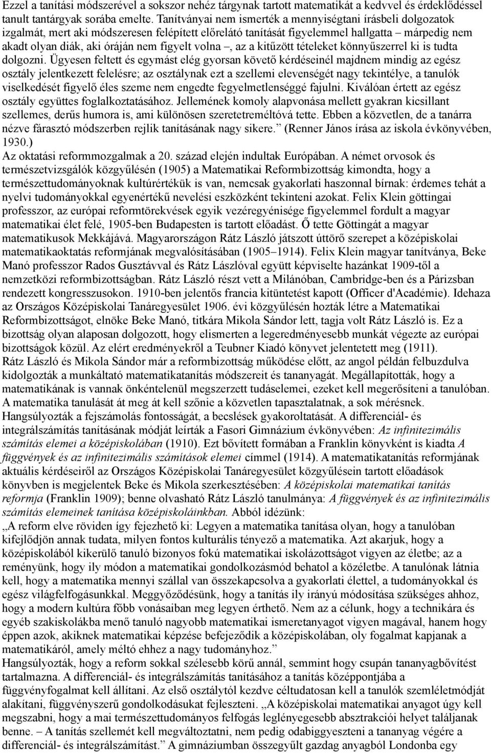 volna, az a kitűzött tételeket könnyűszerrel ki is tudta dolgozni.