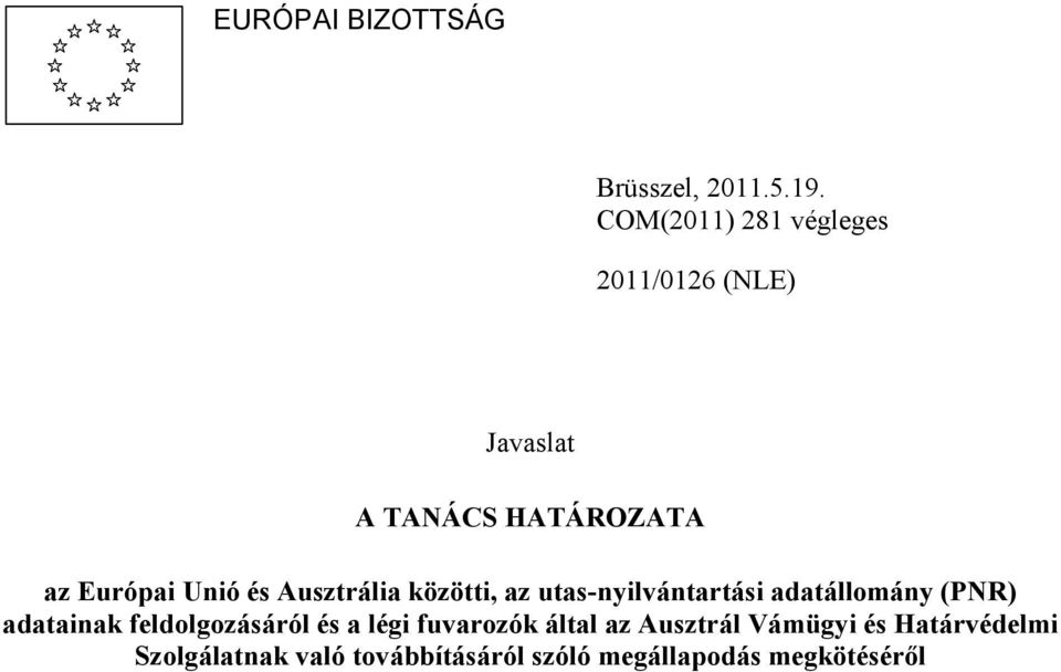 és Ausztrália közötti, az utas-nyilvántartási adatállomány (PNR) adatainak