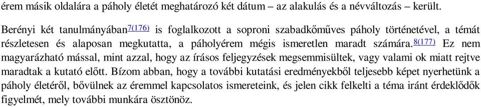 ismeretlen maradt számára.