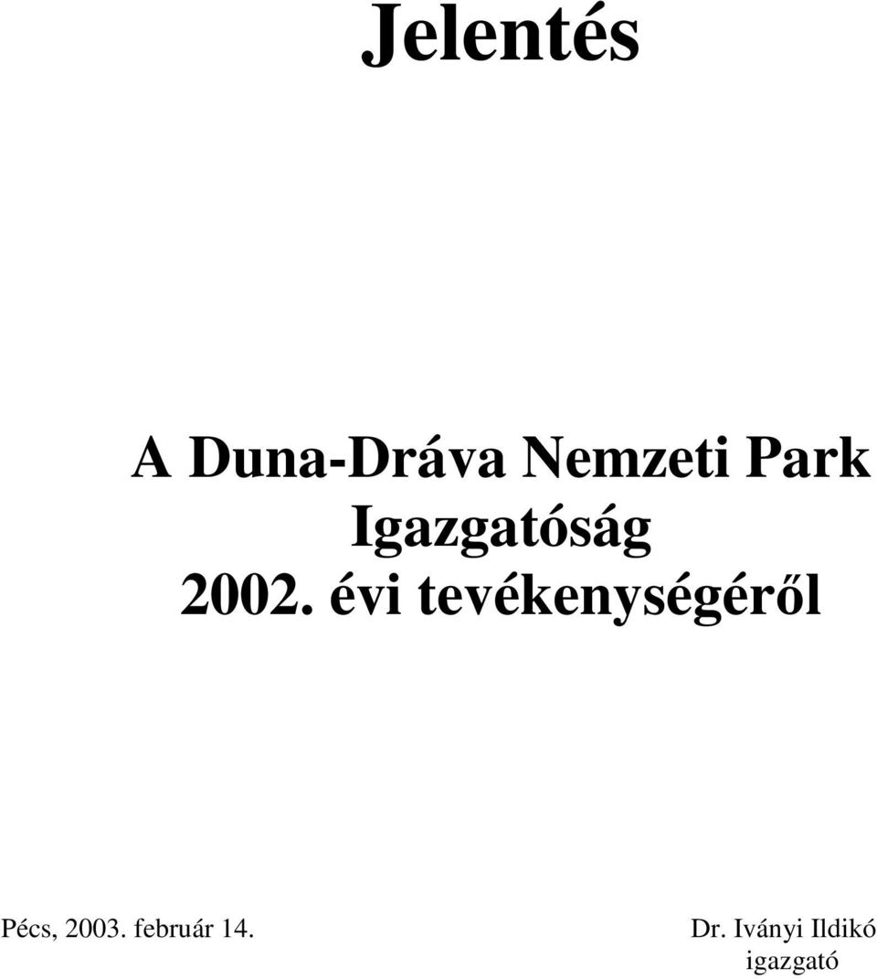 évi tevékenységérıl Pécs, 2003.