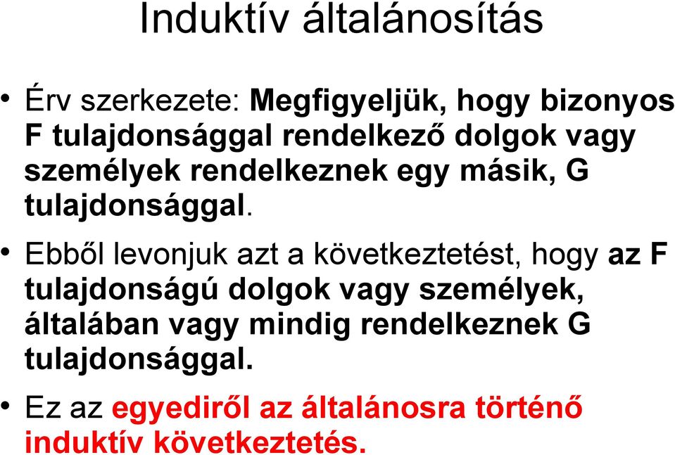 Ebből levonjuk azt a következtetést, hogy az F tulajdonságú dolgok vagy személyek,