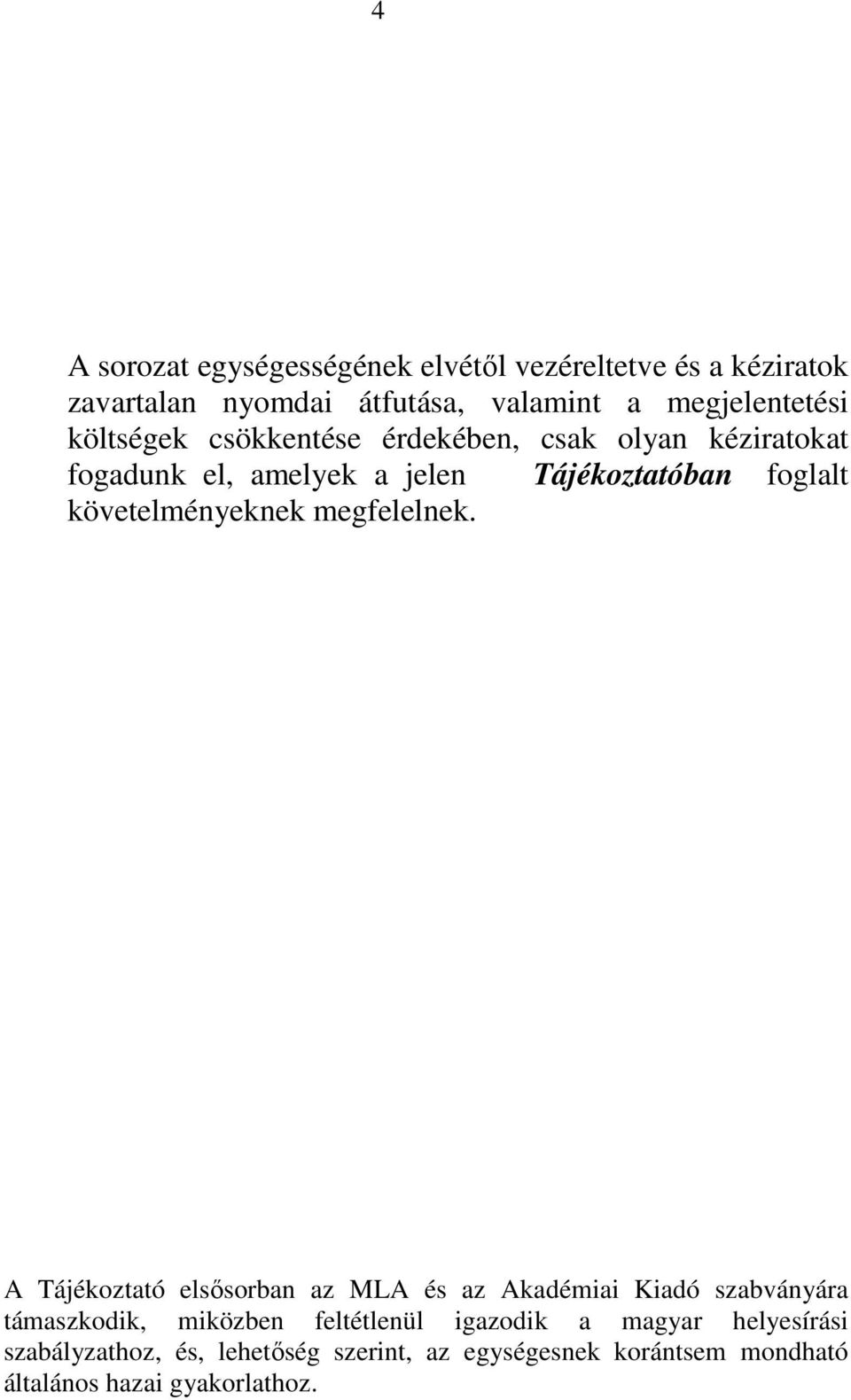 követelményeknek megfelelnek.