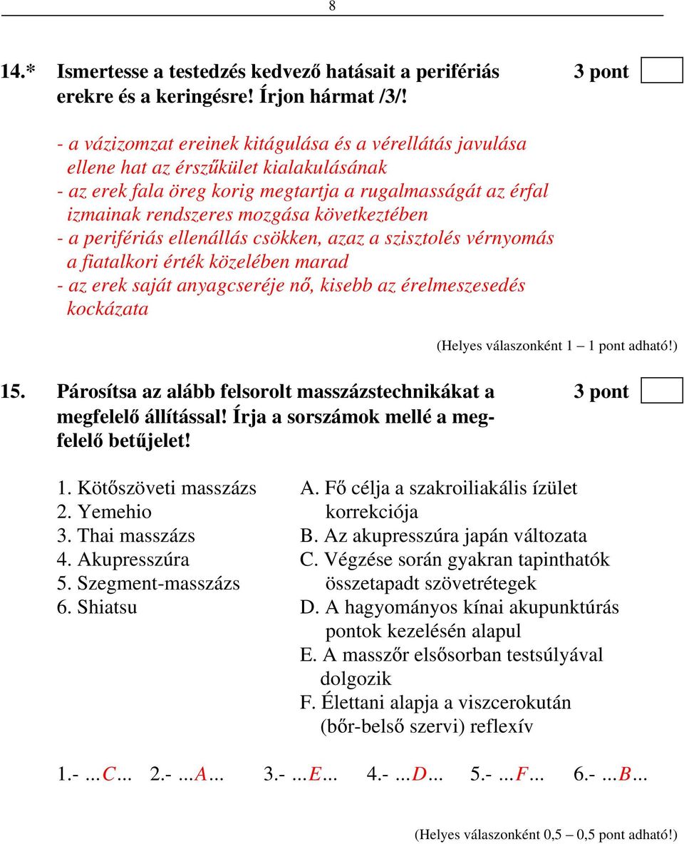 következtében - a perifériás ellenállás csökken, azaz a szisztolés vérnyomás a fiatalkori érték közelében marad - az erek saját anyagcseréje n, kisebb az érelmeszesedés kockázata 15.