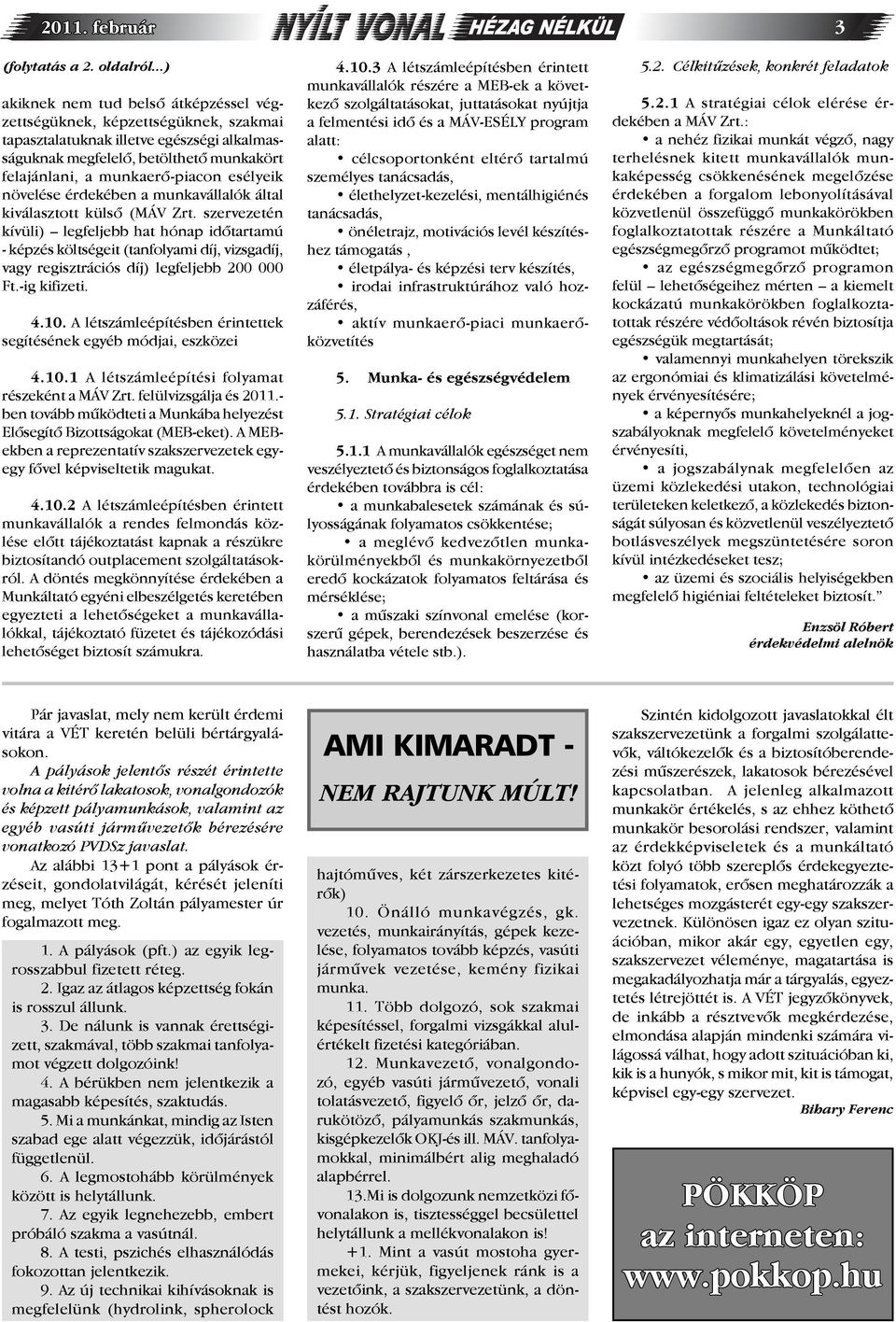 esélyeik növelése érdekében a munkavállalók által kiválasztott külső (MÁV Zrt.