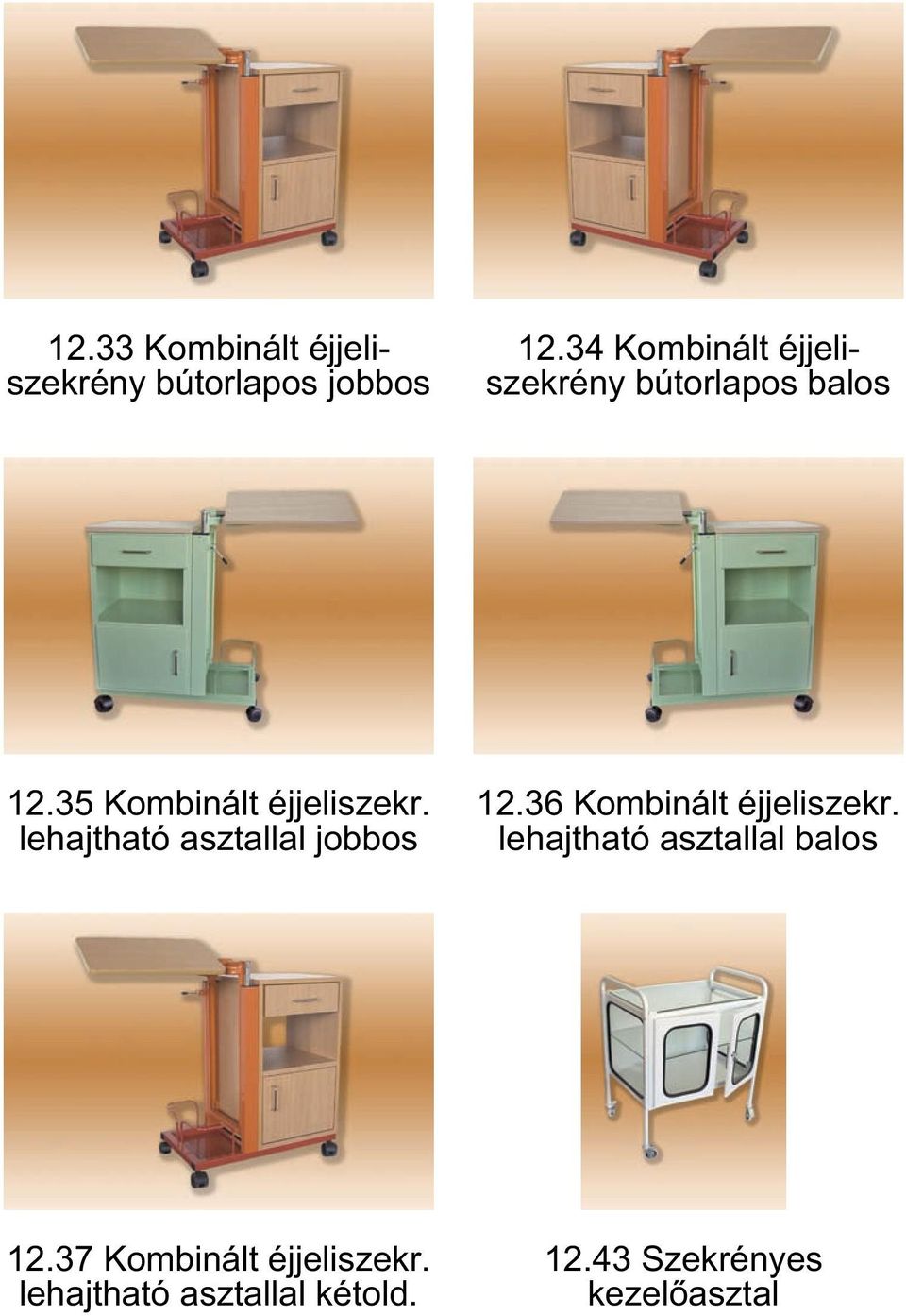 lehajtható asztallal jobbos 12.36 Kombinált éjjeliszekr.