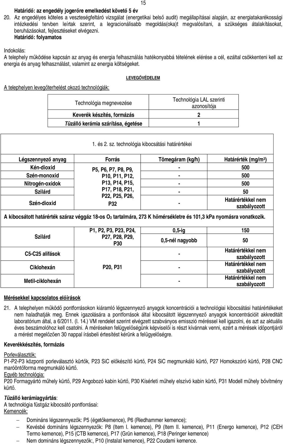 megvalósítani, a szükséges átalakításokat, beruházásokat, fejlesztéseket elvégezni.