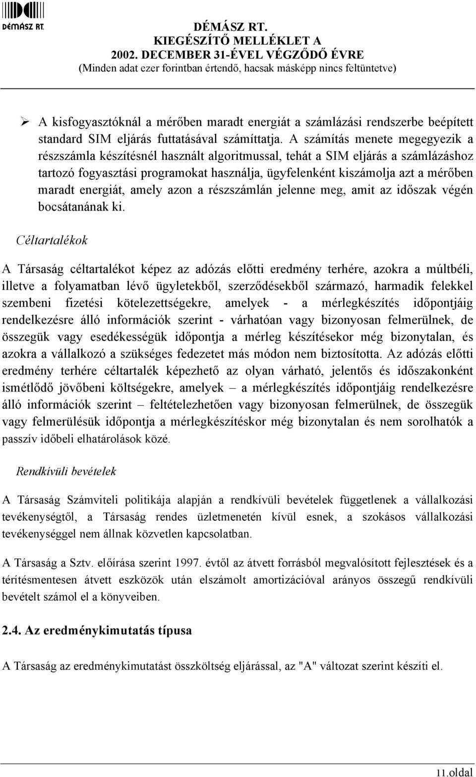 maradt energiát, amely azon a részszámlán jelenne meg, amit az időszak végén bocsátanának ki.