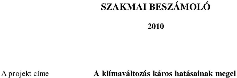 kezdete és vége A konzorciumvezet AGRÁR-BÉTA Mez gazdasági Kft. vállalkozás neve Konzorciumi tagok GAK Nonprofit Közhasznú Kft., Generali-Providencia Biztosító Zrt.