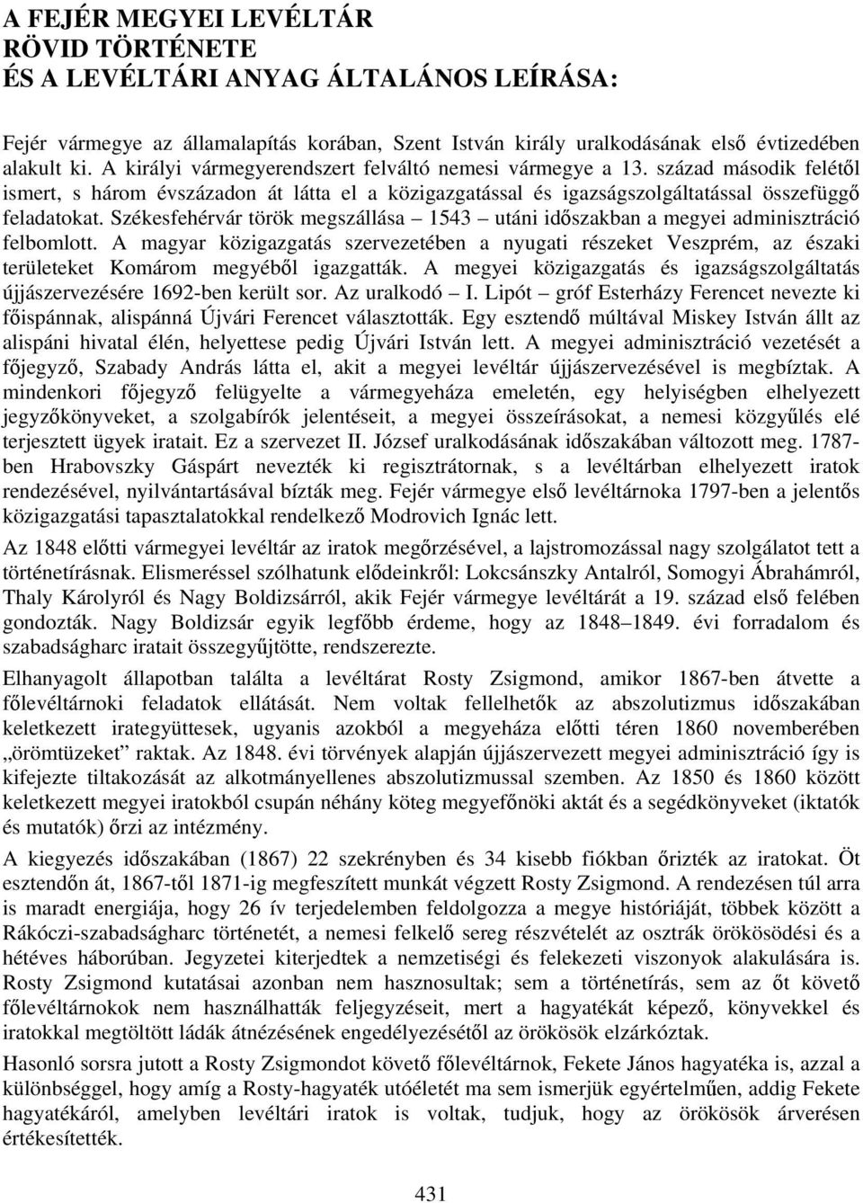 Székesfehérvár török megszállása 1543 utáni időszakban a megyei adminisztráció felbomlott.