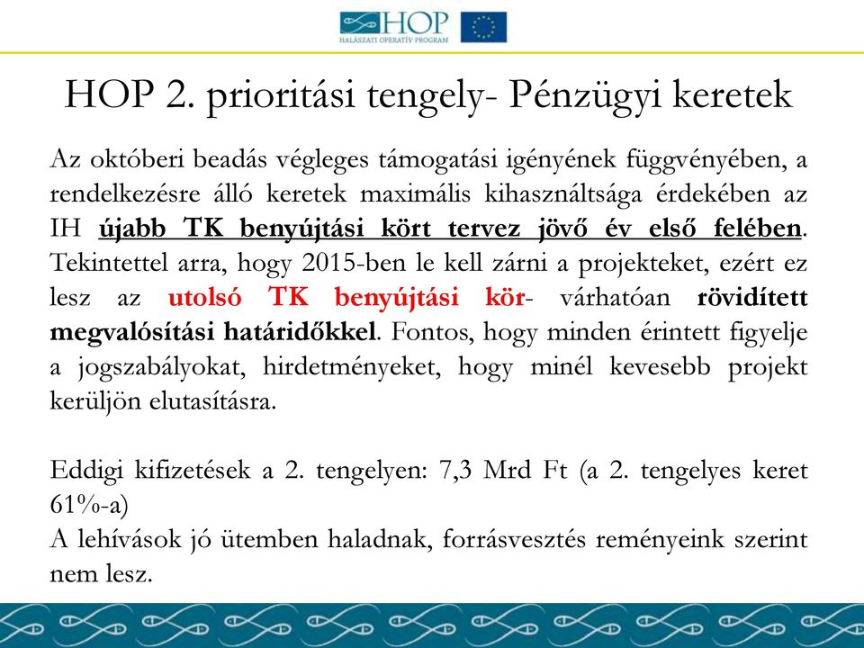 az IH újabb TK benyújtási kört tervez jövő év első felében.