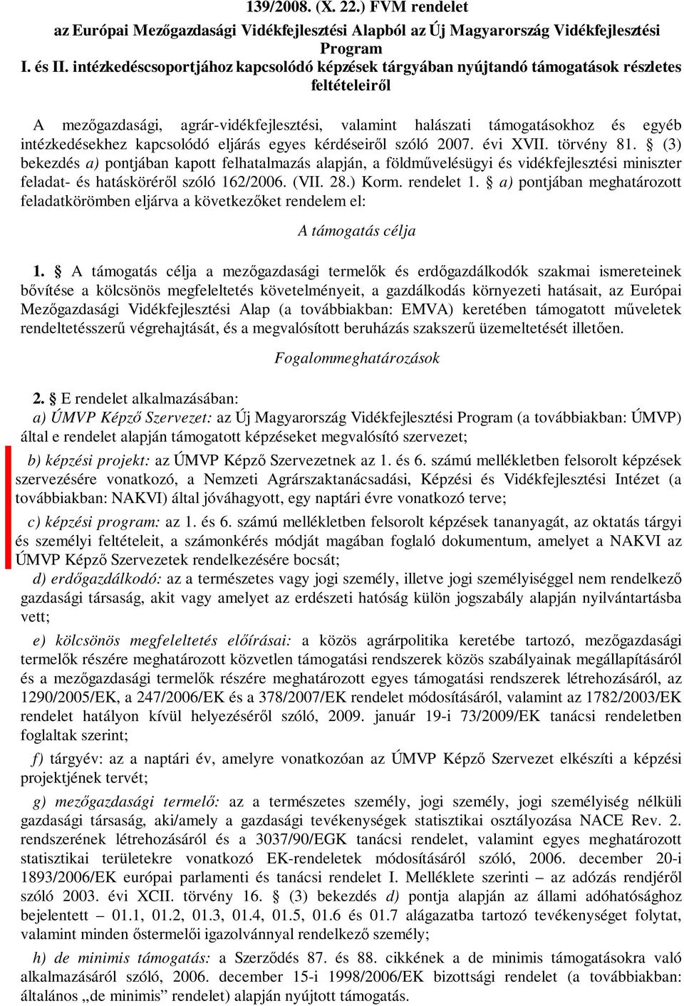 kapcsolódó eljárás egyes kérdéseiről szóló 2007. évi XVII. törvény 81.