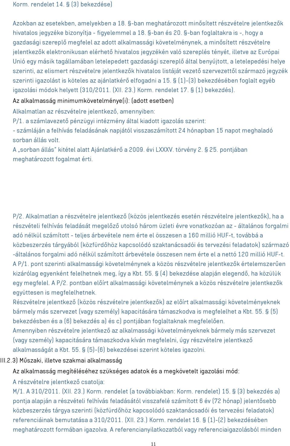 illetve az Európai Unió egy másik tagállamában letelepedett gazdasági szereplő által benyújtott, a letelepedési helye szerinti, az elismert részvételre jelentkezők hivatalos listáját vezető