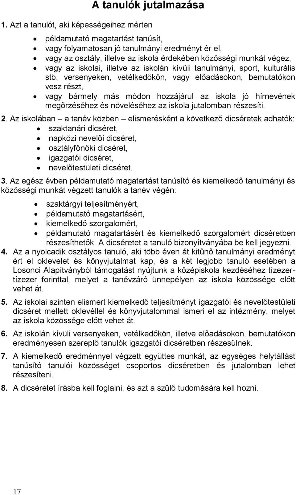 iskolai, illetve az iskolán kívüli tanulmányi, sport, kulturális stb.