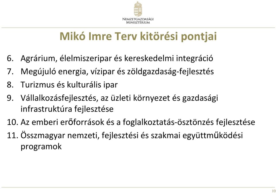 Vállalkozásfejlesztés, az üzleti környezet és gazdasági infrastruktúra fejlesztése 10.